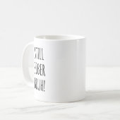Still Sober Bruh Funny Soberversary 1 Yr Sobriety Kaffeetasse (Vorderseite Links)