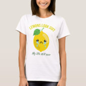 Still Sour Lemon Quote Shirt Lemon Design T - Shir (Vorderseite)