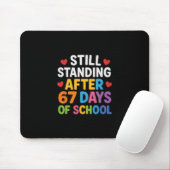 Still Standing After 67 Days Of School Funny Meme  Mousepad (Mit Mouse)