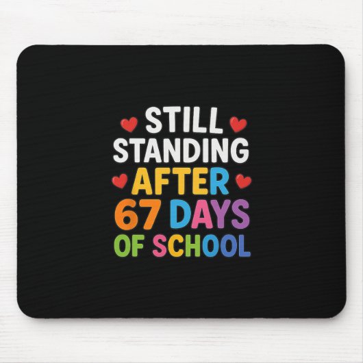 Still Standing After 67 Days Of School Funny Meme  Mousepad (Vorne)