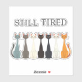 Still Tired Cats Cat Mom Lover - Funny Graphic Art Aufkleber (Blatt)