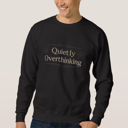 Still Über Denkende Vintage-Typografie Sweatshirt (Vorderseite)