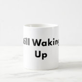 Still Waking Up Minimal Typography Mug Kaffeetasse (Mittel)