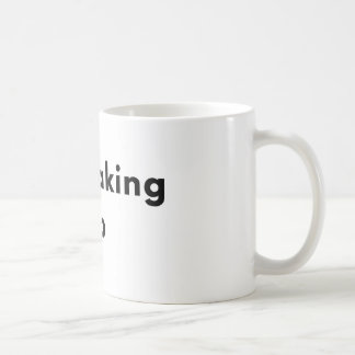 Still Waking Up Minimal Typography Mug Kaffeetasse