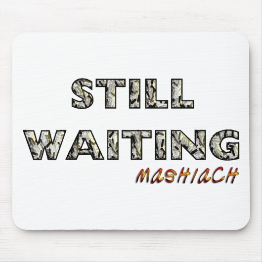 Still Warten Mashiach.png Mousepad (Vorne)