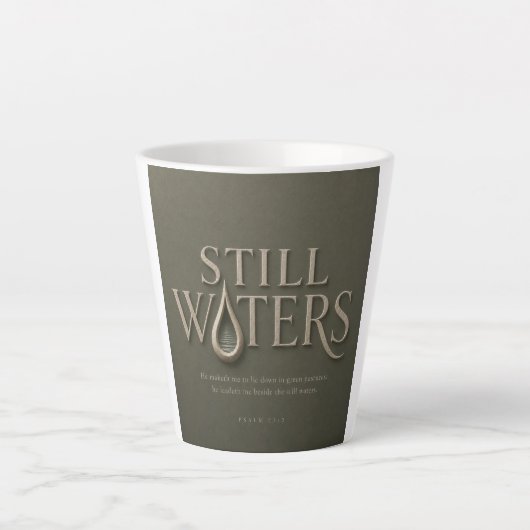 STILL WATERS | PSALM 23:2 | MILCHTASSE (Vorderseite)