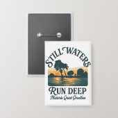 Still Waters Run Deep – Nature Landscape Button (Vorderseite/Rückseite)
