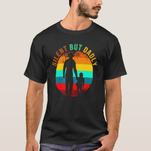 Stille aber Dadly kehren Vintag Stil Vatertag zurü T-Shirt