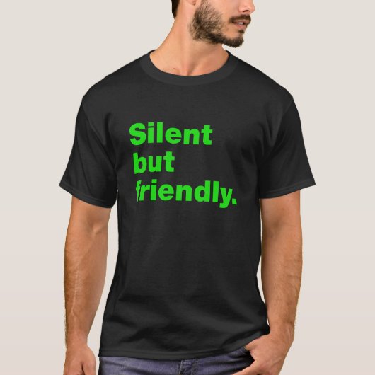 Stille, aber freundlich T-Shirt (Vorderseite)