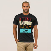 Stille, aber papa lustige Papa Witz Gag Geschenk T-Shirt (Vorne ganz)