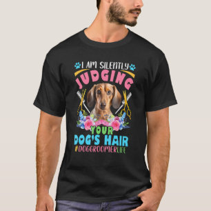 Stille Beurteilung der Hundehund-Groomer-Dackel T-Shirt