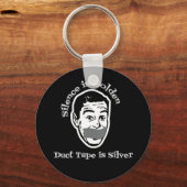 Stille ist golden - Klebeband ist Silber Schlüsselanhänger (Vorderseite)