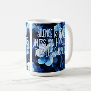 Stille ist golden! Wenn du keine Kinder hast... Kaffeetasse