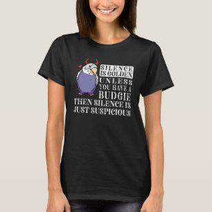 Stille ist Goldener Papagei I Violet Budgie Budger T-Shirt