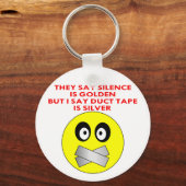 Stille ist goldenes Klebeband ist Silber Schlüsselanhänger (Vorderseite)