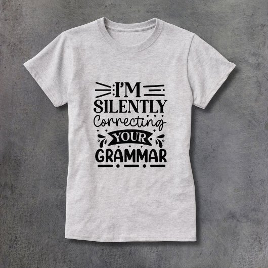 Stille Korrektur Ihrer Grammatik T-Shirt