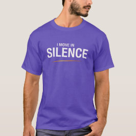 Stille Macht – Ich Bewege Mich In Stille T-Shirt