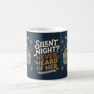 Stille Nacht Nie von Ihrem lustigen Lehrer gehört Kaffeetasse