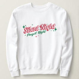 "Stille Nacht = perfekte Nacht" - festlich und gem Sweatshirt