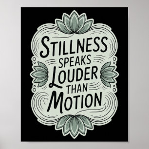 Stille spricht lauter als Bewegung - Zen-Meditati Poster
