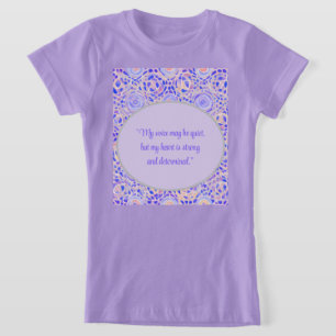 Stille Stimme, starkes Herz T-Shirt