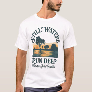 Stille Wasser sind tief – Naturlandschaft T-Shirt