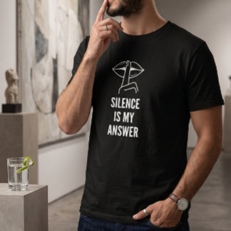 Stille Zuversicht Schweigen ist meine Antwort Graf T-Shirt