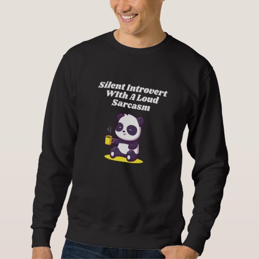 Stiller Introvert mit Sarkasmus Nerd Humor Seltsam Sweatshirt (Vorderseite)