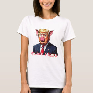 Stilles Schwein   Anti-Trump politischer Humor T-Shirt