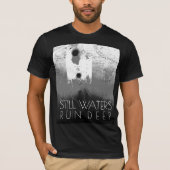 "Stilles Wasser läuft tief" Grau Schwarz Inspirati T-Shirt (Vorderseite)