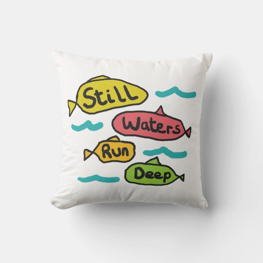 Stilles Wasser läuft tief Kissen (Vorderseite)