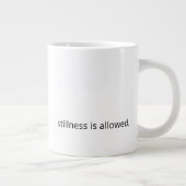 Stillness Is Allowed – Beruhigende Tasse (Rechts)