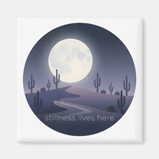 Stillness Lives Here Magnet (Vorne)