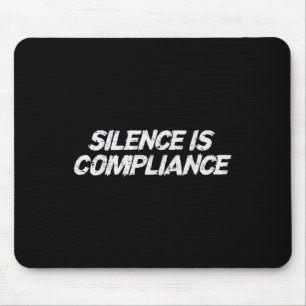 Stillschweigen ist die Gleichberechtigung Ziviler  Mousepad
