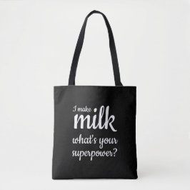 Stillzeit Ich mache Milch Superpower Toag Tasche