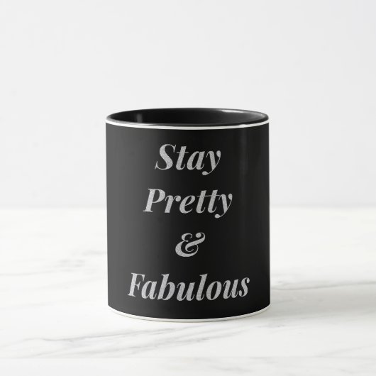 Stilvoll Bleibe hübsche und fabelhafte Tasse (Zentrum)