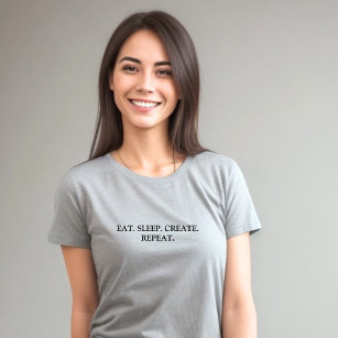 Stilvoll graues Eat Sleep Create Repeat Slogan T-Shirt