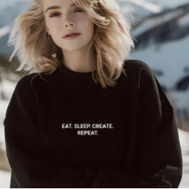 Stilvolle Black Eat Sleep Erstellen Wiederholung S Sweatshirt