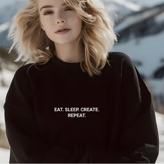 Stilvolle Black Eat Sleep Erstellen Wiederholung S Sweatshirt