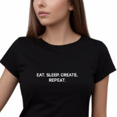 Stilvolle Black Eat Sleep Erstellen Wiederholung S T-Shirt