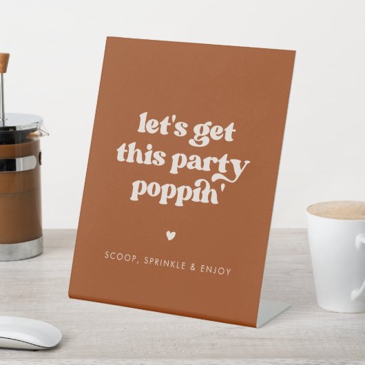 Stilvolle Burnt Orange Lass uns dieses Party Poppi Sockelschild (In SItu)