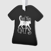 Stilvolle Real Men Liebe Katzen Ornament (Vorderseite)