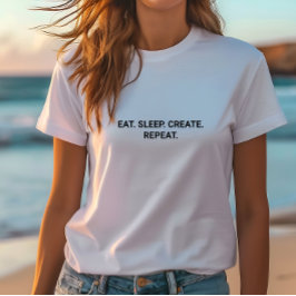 Stilvoller White Eat Sleep Erstellen Sie Wiederhol T-Shirt
