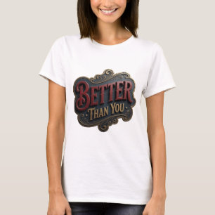 Stilvolles Gold BESSER ALS DU Zitat Design T-Shirt