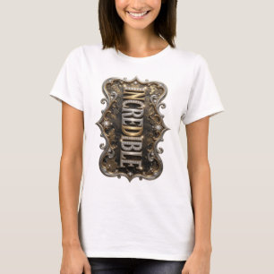 Stilvolles Gold UNGLAUBLICHES Zitat-Design T-Shirt