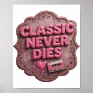 Stilvolles Pink CLASSIC NEVER DIES Poster
