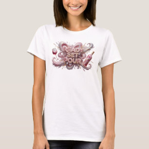 Stilvolles Pink READY SET POUR Tragbare Kunst T-Shirt