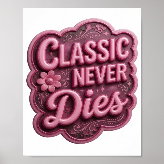 Stilvolles Rosa CLASSIC NEVER DIES Poster (Vorne)