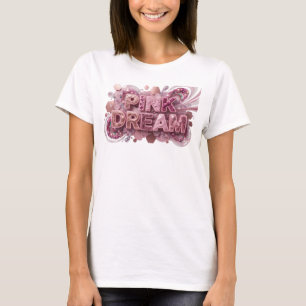 Stilvolles Rosa PINK DREAM Künstlerisches Motiv T-Shirt