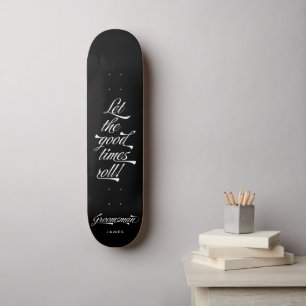 Stilvolles Schwarz Lasse den Good Times Roll Trauz Skateboard
